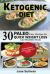 Ketogenic Diet : A Ketogenic Cookbook with 30 Easy Paleo Ketogenic Recipes for Quick Weight Loss and a Healthier Body