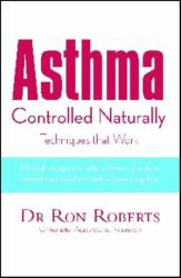 Asthma Controlled Naturally : Techniques That Work