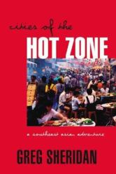 Cities of the Hot Zone : A Southeast Asian Adventure