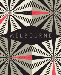 Melbourne : A City of Villages