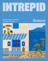 Intrepid Greece : Experiences to Change the Way You Travel