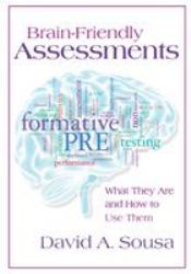 Brain-Friendly Assessments : What They Are and How to Use Them