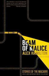 Beam of Malice : Fifteen Short, Dark Stories