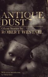 Antique Dust : Ghost Stories (Valancourt 20th Century Classics)