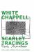 White Chappell, Scarlet Tracings