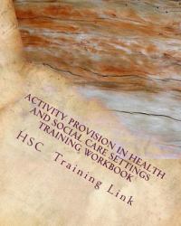 Activity Provision : Health and Social Care Training Workbook