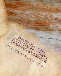 Dementia Care Activity Provision : Health and Social Care Training Workbook