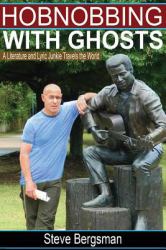 Hobnobbing with Ghosts : A Literature and Lyric Junkie Travels the World