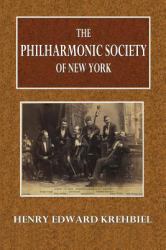 The Philharmonic Society of New York : A Memorial