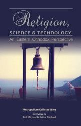Religion, Science and Technology : An Eastern Orthodox Perspective