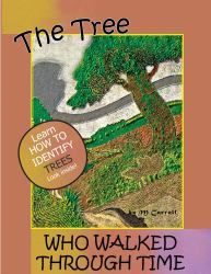 The Tree Who Walked Through Time : A Tree Identification Story