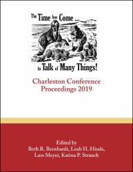 The Time Has Come ... to Talk of Many Things! : Charleston Conference Proceedings 2019