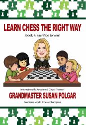 Learn Chess the Right Way : Book 4: Sacrifice to Win!