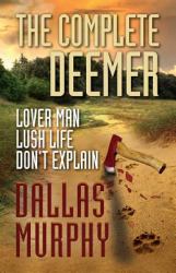 The Complete Deemer : Lover Man, Lush Life, Don't Explain
