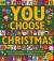 You Choose Christmas : A New Story Every Time - What Will YOU Choose?