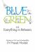 Blue, Green and Everything in Between : Musings on Life, Love and Sustainability