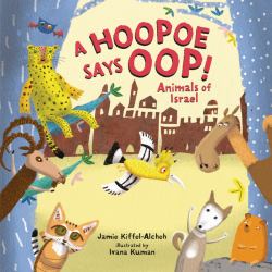 A Hoopoe Says Oop! : Animals of Israel