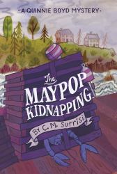 The Maypop Kidnapping : A Quinnie Boyd Mystery