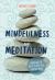Mindfulness and Meditation : Handling Life with a Calm and Focused Mind