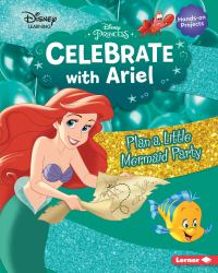 Celebrate with Ariel : Plan a Little Mermaid Party