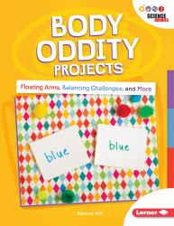 Body Oddity Projects : Floating Arms, Balancing Challenges, and More