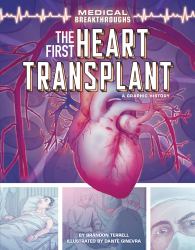 The First Heart Transplant : A Graphic History