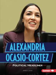 Alexandria Ocasio-Cortez : Political Headliner
