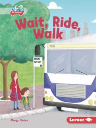 Wait, Ride, Walk
