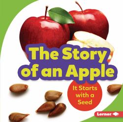 The Story of an Apple : It Starts with a Seed