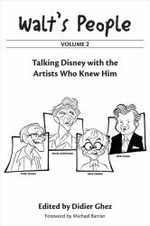 Walt's People : Talking Disney with the Artists Who Knew Him: Volume 2