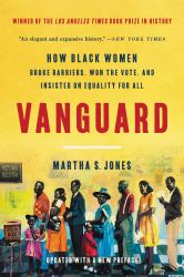 Vanguard : How Black Women Broke Barriers, Won the Vote, and Insisted on Equality for All