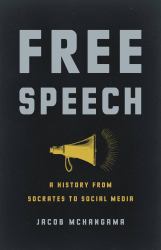 Free Speech : A History from Socrates to Social Media