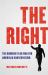 The Right : The Hundred-Year War for American Conservatism The Right : The Hundred-Year War for American Conservatism