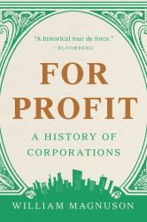For Profit : A History of Corporations