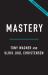 Mastery : Why Deeper Learning Is Essential in an Age of Distraction