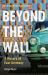 Beyond the Wall : A History of East Germany Beyond the Wall : A History of East Germany