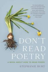 Don't Read Poetry : A Book about How to Read Poems