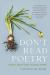 Don't Read Poetry : A Book about How to Read Poems