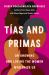 Tías and Primas : On Knowing and Loving the Women Who Raise Us Tías and Primas : On Knowing and Loving the Women Who Raise Us