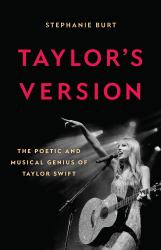 Taylor's Version : The Poetic and Musical Genius of Taylor Swift