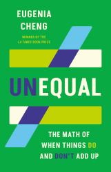 Unequal : The Math of When Things Do and Don't Add Up