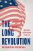 The Long Revolution : Creating a United States After 1776