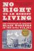 No Right to an Honest Living (Winner of the Pulitzer Prize) : The Struggles of Boston's Black Workers in the Civil War Era