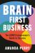 Brain First Business : The ADHD Entrepreneur's Guide to Success