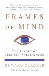 Frames of Mind : The Theory of Multiple Intelligences