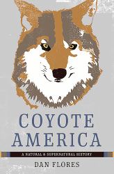 Coyote America : A Natural and Supernatural History