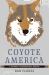 Coyote America : A Natural and Supernatural History