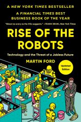 Rise of the Robots : Technology and the Threat of a Jobless Future