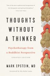 Thoughts Without a Thinker : Psychotherapy from a Buddhist Perspective