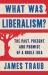 What Was Liberalism? : The Past, Present, and Promise of a Noble Idea